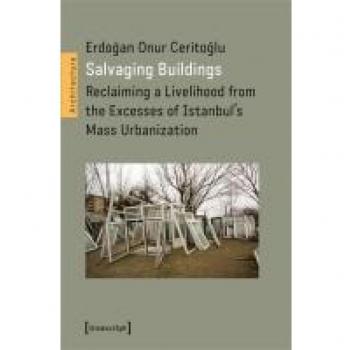 Ceritoglu, Erdogan Onur: Salvaging Buildings