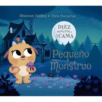 DIEZ MINUTOS Y A LA CAMA. PEQUEÑO MONSTRUO