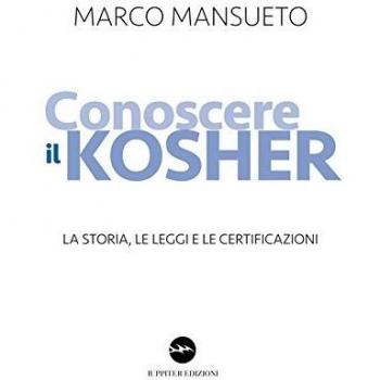 Conoscere il kosher. La storia, le leggi e le certificazioni