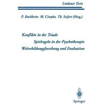 Teil 1 Konflikte in der Triade Teil 2 Spielregeln in der Psychotherapie Teil 3 Weiterbildungsforschung und Evaluation