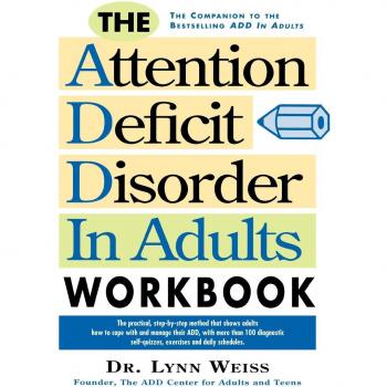 The Attention Deficit Disorder in Adults Workbook