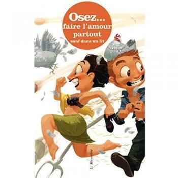 Osez... faire l'amour partout sauf dans un lit