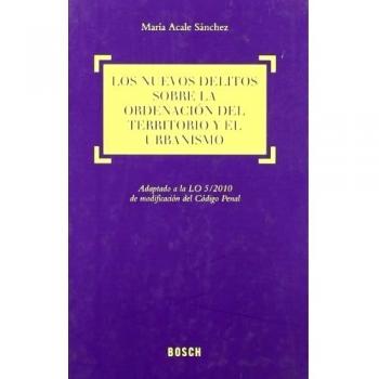 NUEVOS DELITOS SOBRE LA ORDENACION DEL TERRITORIO Y EL URBANISMO