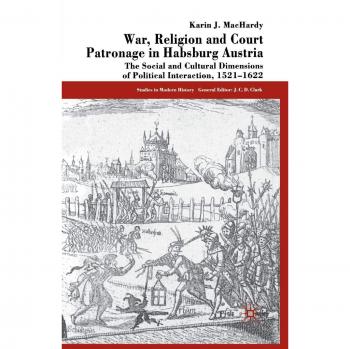 War Religion and Court Patronage in Habsburg Austria