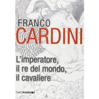 L'imperatore, il re del mondo, il cavaliere: .