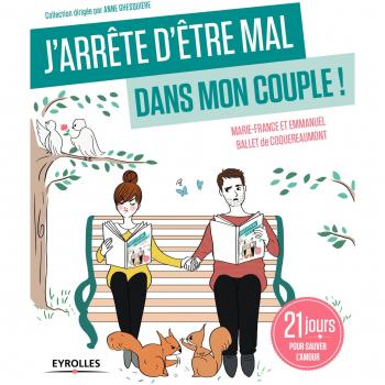 J'arrête d'être mal dans mon couple !