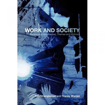 Work and Society: Sociological Approaches, Themes and Methods
