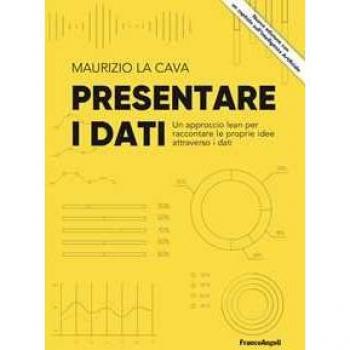 Presentare i dati. Un approccio lean per raccontare le proprie id...