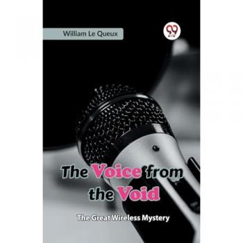 Le Queux William: The Voice From The Void The Great Wireless Mystery
