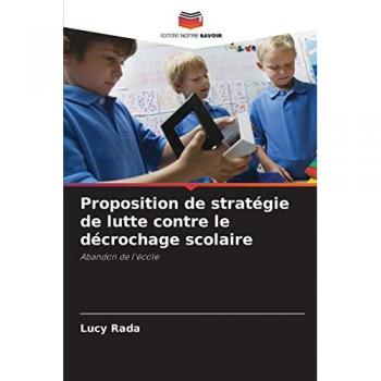 Rada, Lucy: Proposition de stratégie de lutte contre le décrochage scolaire