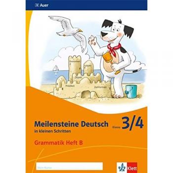 Meilensteine. Deutsch in kleinen Schritten. Grammatik Heft B. Klasse 3/4. Ausgabe ab 2017