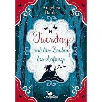 Angelica Banks Tuesday Und Der Zauber Des Anfangs
