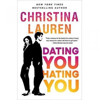 Dating You / Hating You, by Christina Lauren