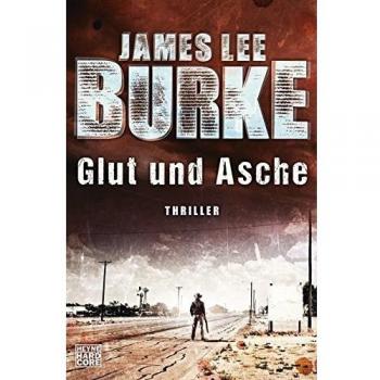Burke, James Lee Glut Und Asche: Thriller