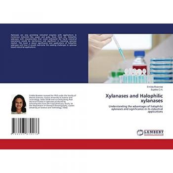 Xylanases and Halophilic xylanases: Understanding the advantages of halophilic xylanases and significance in its industrial applications