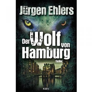 Der Wolf von Hamburg: Thriller (Kommissar Kastrup)