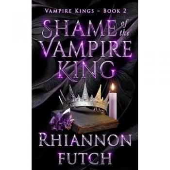 Shame of the Vampire King (The Vampire Kings, Band 2)