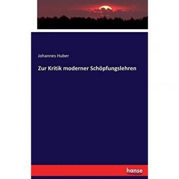 Zur Kritik moderner Schöpfungslehren