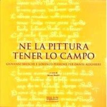 Ne la pittura tener lo campo. Giovanni Breschi e Lorenzo Perrone per Dante Alighieri