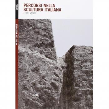 Percorsi nella scultura italiana. Ediz. illustrata