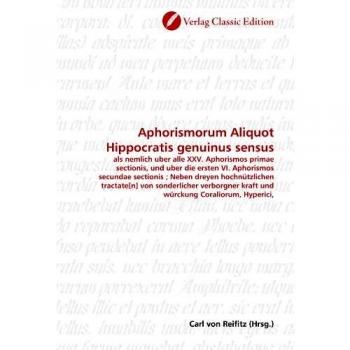 Aphorismorum Aliquot Hippocratis genuinus sensus