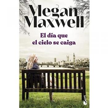 El día que el cielo se caiga (Biblioteca Megan Maxwell)