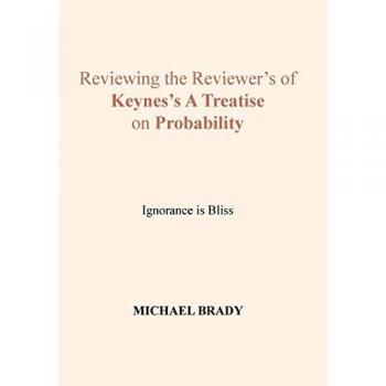Reviewing the Reviewer's of Keynes's A Treatise on Probability: Ignorance is Bliss