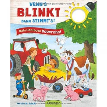 Schuld, Kerstin M. Wenn´s Blinkt, Dann Stimmt´s! Mein Lichtbuch Bauernhof