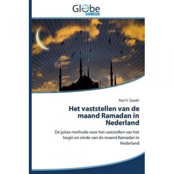 Quadir, Razi H.: Het vaststellen van de maand Ramadan in Nederland