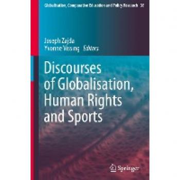 Discourses of Globalisation, Human Rights and Sports (Globalisation, Comparative Education and Policy Research, 38, Band 38)
