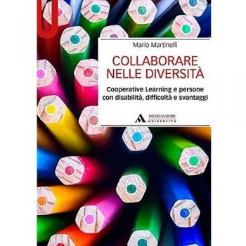 Collaborare nelle diversità. Cooperative learning e persone con disabilità, difficoltà e svantaggi