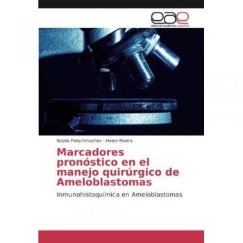 Fleischmacher, Noelia: Marcadores pronóstico en el manejo quirúrgico de Ameloblastomas