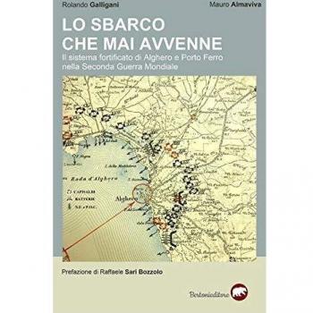 Lo sbarco che mai avvenne. Il sistema fortificato di Alghero e Porto Ferro nella Seconda guerra mondiale