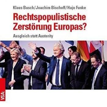 Rechtspopulistische Zerstörung Europas?: Wachsende politische Instabilität und die Möglichkeiten einer Kehrtwende