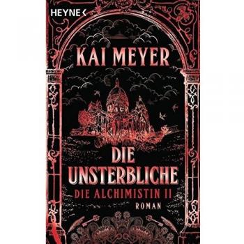 Kai Meyer Die Unsterbliche