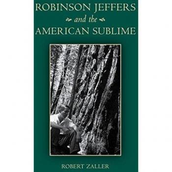 Robinson Jeffers and the American Sublime by Robert Zaller
