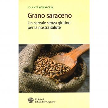 Grano saraceno. Un cereale senza glutine per la nostra salute