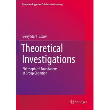 Theoretical Investigations: Philosophical Foundations of Group Cognition