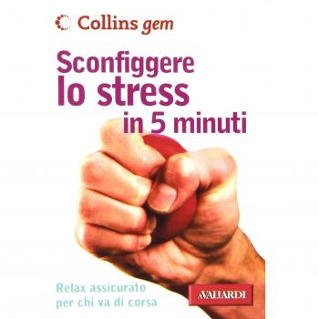 Sconfiggere lo stress in 5 minuti