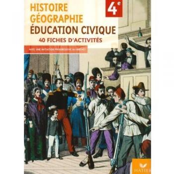 Corinne Chastrusse Histoire-Géographie, Education Civique 4e : 40 Fiches D'Activités Avec Une Initiation Progessive Au Brevet
