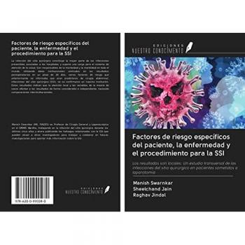 Factores de riesgo específicos del paciente, la enfermedad y el procedimiento para la SSI: Los resultados son locales: Un estudio transversal de las ... en pacientes sometidos a laparotomía