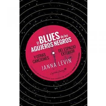 El blues de los agujeros negros: y otras canciones del espacio exterior