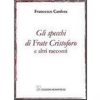 Gli specchi di frate Cristoforo e altri racconti