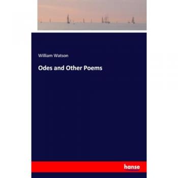 Watson, William: Odes and Other Poems