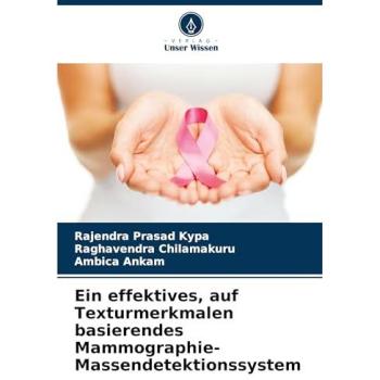 Kypa, Rajendra Prasad: Ein effektives, auf Texturmerkmalen basierendes Mammographie-Massendetektionssystem