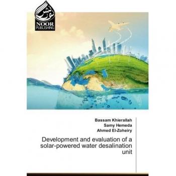 Development and evaluation of a solar-powered water desalination unit