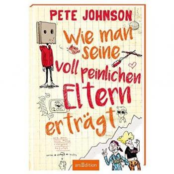 Pete Johnson Wie Man Seine Voll Peinlichen Eltern Erträgt
