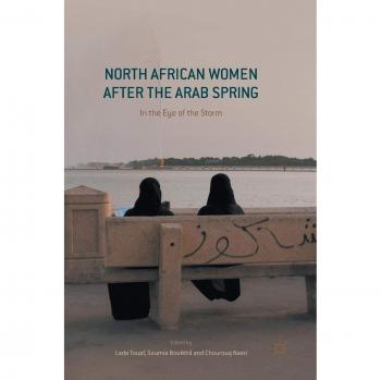 North African Women after the Arab Spring: In the Eye of the Storm