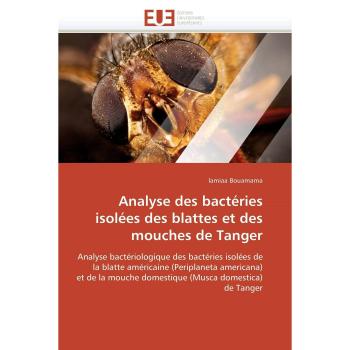 Analyse des bactéries isolées des blattes et des mouches de Tanger: Analyse bactériologique des bactéries isolées de  la blatte américaine ... domestica)  de Tanger