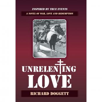Unrelenting Love: A Novel of War, Love and Redemption